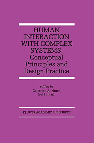 Human Interaction with Complex Systems Conceptual Principles and Design Practic [Paperback]