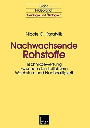 Nachwachsende Rohstoffe Technikbewertung zwischen den Leitbildern Wachstum und  [Paperback]