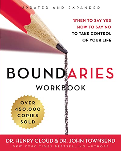 Boundaries Workbook When to Say Yes, How to Say No to Take Control of Your Life [Paperback]