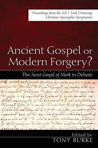Ancient Gospel or Modern Forgery  The Secret Gospel of Mark in Debate Proceed [Paperback]