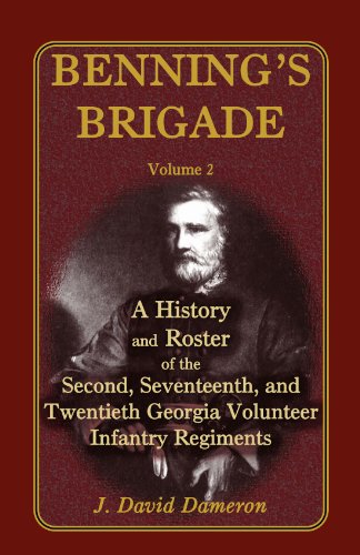 Benning's Brigade  Volume 2, a History and Roster of the Second, Seventeenth, a [Paperback]