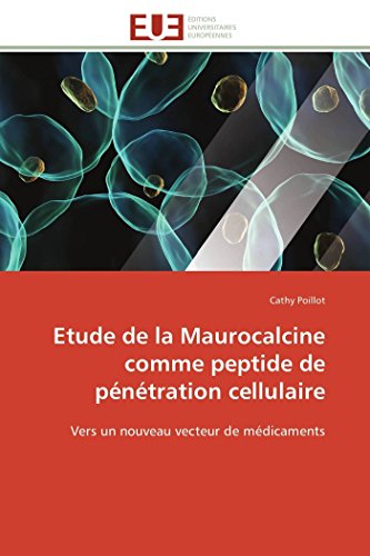 Etude De La Maurocalcine Comme Peptide De Pntration Cellulaire Vers Un Nouvea [Paperback]
