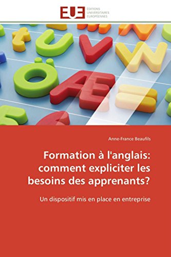 Formation  L'anglais Comment Expliciter Les Besoins Des Apprenants Un Dispos [Paperback]