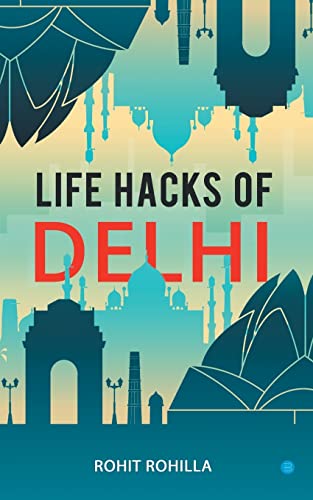 Life Hacks Of Delhi