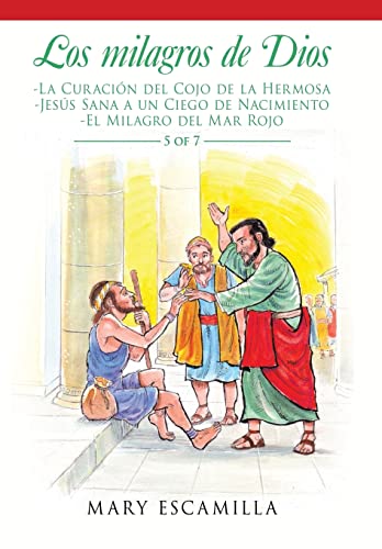Los Milagros de Dios  -La Curacin Del Cojo de la Hermosa -Jess Sana a un Cieg [Hardcover]