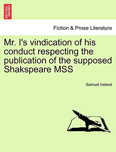 Mr I's Vindication of His Conduct Respecting the Publication of the Supposed Sha [Paperback]