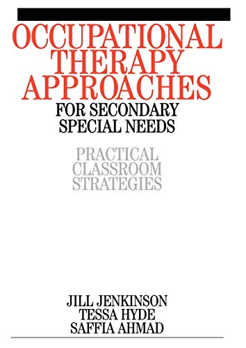 Occupational Therapy Approaches for Secondary Special Needs Practical Classroom [Paperback]