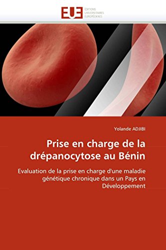 Prise En Charge De La Drpanocytose Au Bnin Evaluation De La Prise En Charge D [Paperback]
