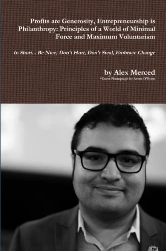 Profits Are Generosity, Entrepreneurship Is Philanthropy  Principles of a World [Paperback]