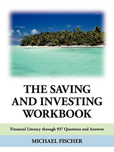 Saving and Investing Workbook  Financial Literacy Through 937 Questions and Ans [Paperback]