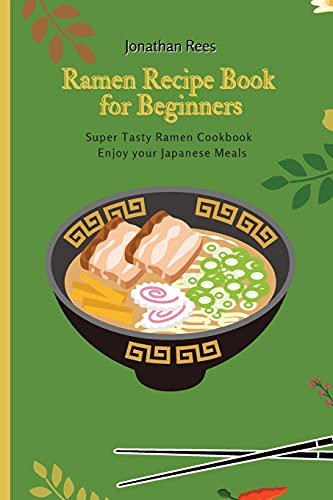 Super Ramen Recipe Book For Beginners
