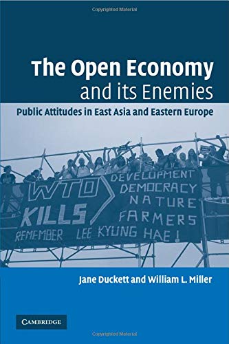 The Open Economy and its Enemies Public Attitudes in East Asia and Eastern Euro [Paperback]