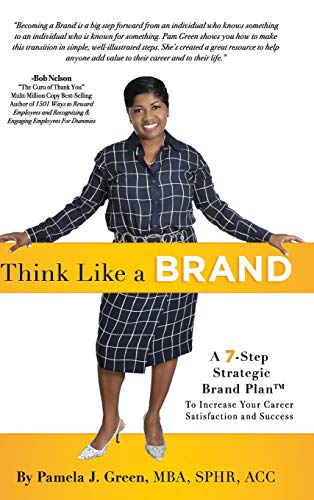 Think Like A Brand A 7-Step Strategic Brand Plan To Increase Your Career Satisf [Hardcover]