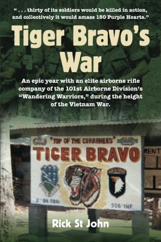 Tiger Bravo's War  An Epic Year with an Elite Airborne Rifle Company in the 101 [Paperback]