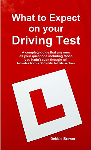 What to Expect on Your Driving Test  A Complete Guide That Answers All Your Que [Paperback]