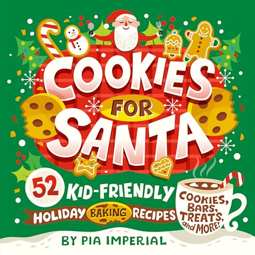 Cookies for Santa 52 Kid-Friendly Holiday Baking Recipes [Paperback]