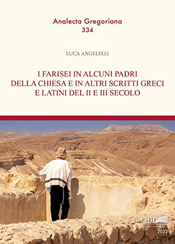 I Farisei in Alcuni Padri della Chiesa e in Altri Scritti Greci e Latini del II  [Paperback]