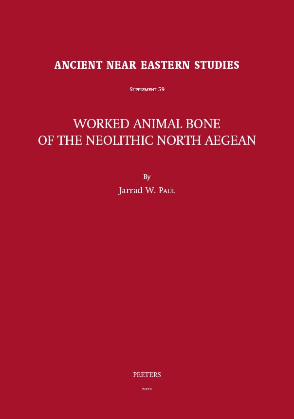 Worked Animal Bone of the Neolithic North Aegean [Hardcover]