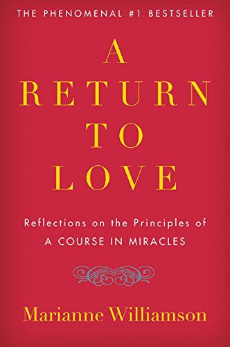 A Return to Love Reflections on the Principles of  A Course in Miracles  [Paperback]