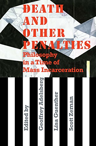 Death and Other Penalties Philosophy in a Time of Mass Incarceration [Hardcover]