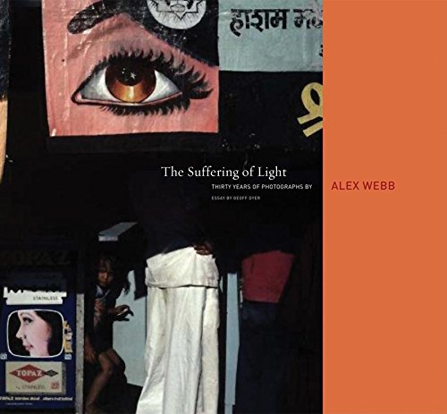 Alex Webb The Suffering of Light [Hardcover]