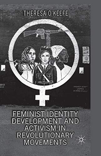 Feminist Identity Development and Activism in Revolutionary Movements [Paperback]