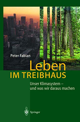 Leben im Treibhaus Unser Klimasystem  und was wir daraus machen [Hardcover]