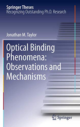 Optical Binding Phenomena Observations and Mechanisms [Paperback]