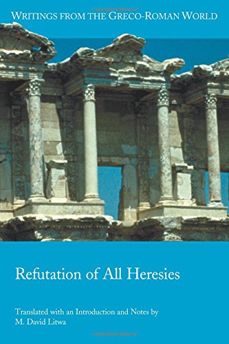 Refutation Of All Heresies (writings From The Greco-Roman World) [Paperback]