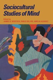Sociocultural Studies of Mind [Hardcover]
