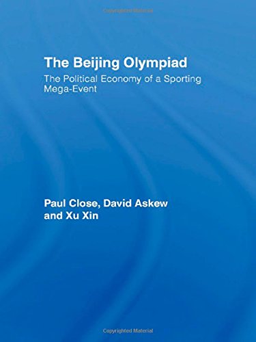 The Beijing Olympiad The Political Economy of a Sporting Mega-Event [Hardcover]
