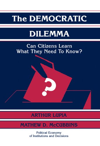 The Democratic Dilemma Can Citizens Learn What They Need to Know [Hardcover]