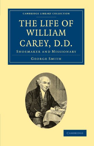 The Life of William Carey, D.D Shoemaker and Missionary [Paperback]