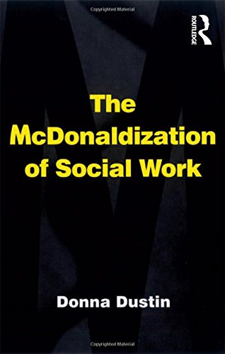 The McDonaldization of Social Work [Hardcover]
