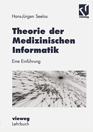Theorie der Medizinischen Informatik Eine Einfhrung [Paperback]
