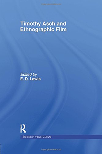 Timothy Asch and Ethnographic Film [Paperback]