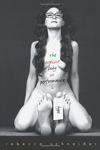 The Explicit Body in Performance [Paperback]