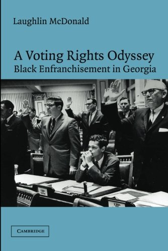A Voting Rights Odyssey Black Enfranchisement in Georgia [Paperback]