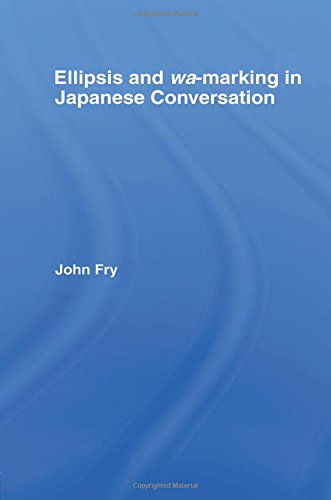 Ellipsis and wa-marking in Japanese Conversation [Paperback]