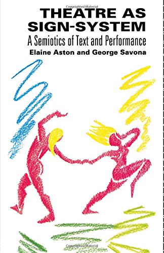 Theatre as Sign System A Semiotics of Text and Performance [Paperback]