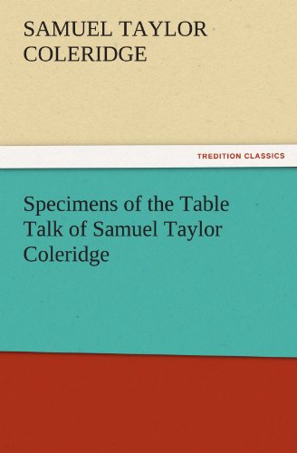 Specimens of the Table Talk of Samuel Taylor Coleridge [Paperback]