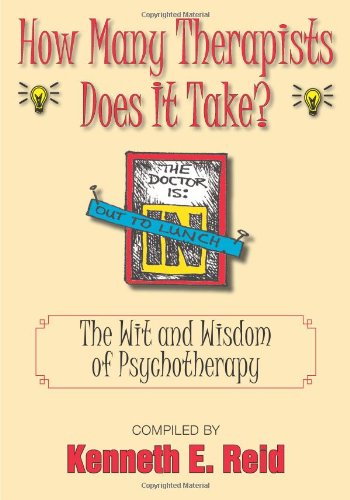 How Many Therapists Does It Take The Wit And Wisdom Of Psychotherapy [Paperback]