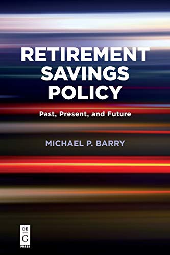 Retirement Savings Policy  Past, Present and Future Tense [Paperback]