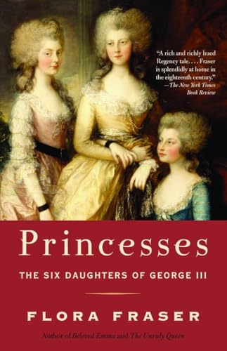 Princesses The Six Daughters of George III [Paperback]