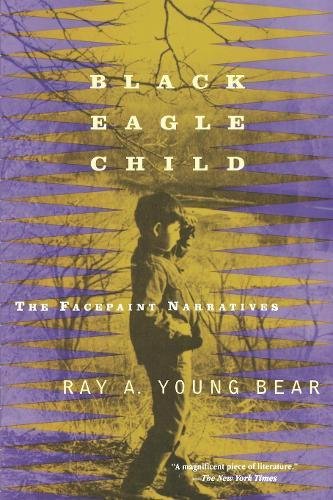 Black Eagle Child The Facepaint Narratives [Paperback]