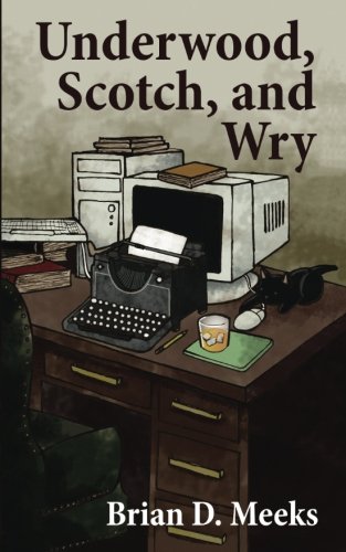 Underwood, Scotch, And Wry [Paperback]