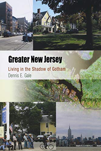 Greater New Jersey Living in the Shadow of Gotham [Paperback]