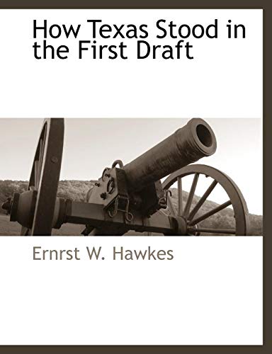How Texas Stood in the First Draft [Paperback]