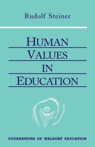 Human Values In Education (the Foundations Of Waldorf Education) [Paperback]
