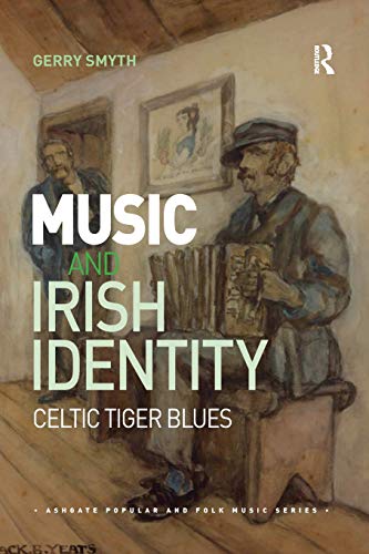 Music and Irish Identity Celtic Tiger Blues [Paperback]